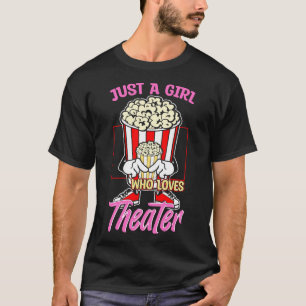 Just A Girl Who Loves Theatre T-Shirt