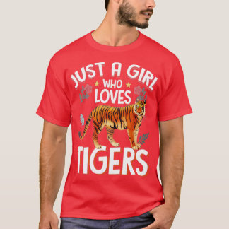 Just A Girl Who Loves Tigers Funny Tigers T-Shirt