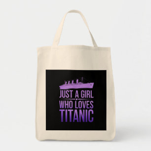 Just a Girl Who Loves Titanic: Perfect for Titanic Tote Bag