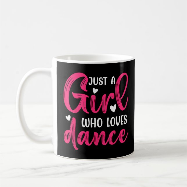 Just a Girl Who Loves to Dance  Dance  3  Coffee Mug (Left)