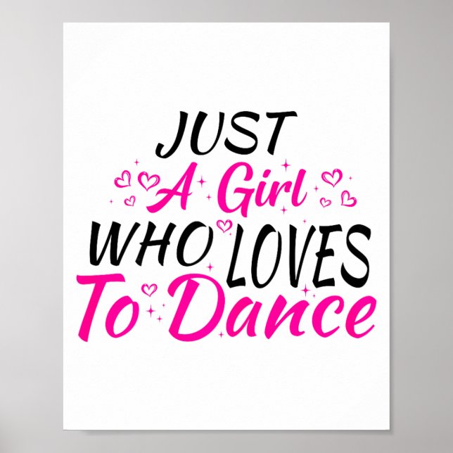 Just A Girl Who Loves To Dance  Poster (Front)