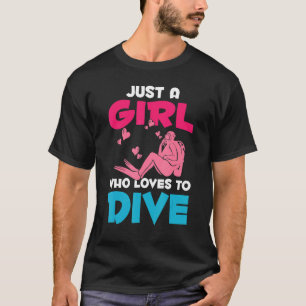 Just A Girl Who Loves To Dive Funny Scuba Diver Wo T-Shirt