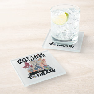 Just a Girl Who Loves to Draw Glass Coaster