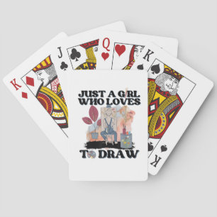 Just a Girl Who Loves to Draw Playing Cards