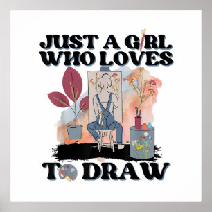 Just a Girl Who Loves to Draw Poster