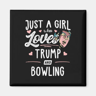 Just A Girl Who Loves Trump And Bowling Gift Women Magnet