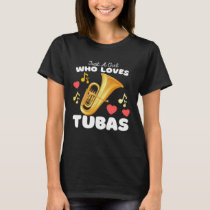 Just A Girl Who Loves Tubas Cute Girls Tuba T-Shirt