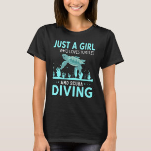 Just A Girl Who Loves Turtles And Scuba Diving T-Shirt