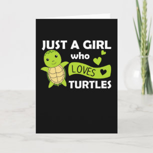 Just A Girl who Loves Turtles - cute Turtle Card