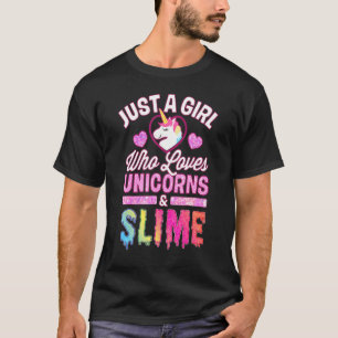 Just A Girl Who Loves Unicorns & Slime T-Shirt