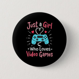 Just A Girl Who Loves Video Games 6 Cm Round Badge