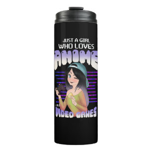 just a girl who loves video games and anime thermal tumbler