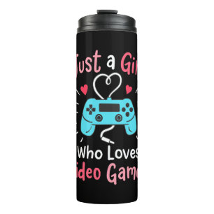 Just A Girl Who Loves Video Games Thermal Tumbler