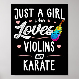 Just A Girl Who Loves Violins And Karate Gift Wome Poster