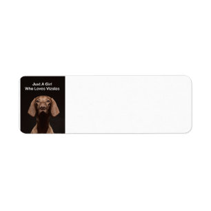 Just A Girl Who Loves Vizslas Return Address Label