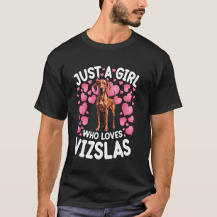Just A Girl Who Loves Vizslas Women Girls Puppy Do T-Shirt