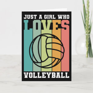 Just a girl who loves Volleyball Card
