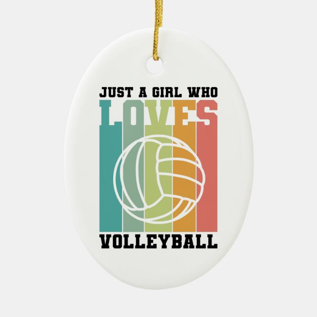 Just a girl who loves Volleyball Ceramic Ornament (Front)
