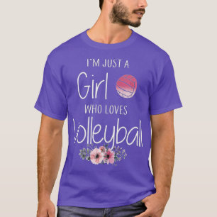 Just A Girl Who Loves Volleyball Gifts For n Girls T-Shirt