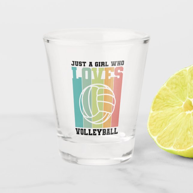 Just a girl who loves Volleyball Shot Glass (Front)