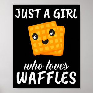 Just A Girl Who Loves Waffles Clothes Outfit Gift  Poster