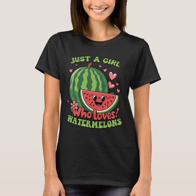 Just A Girl Who Loves Watermelons Cute Summer T-Shirt (Front)