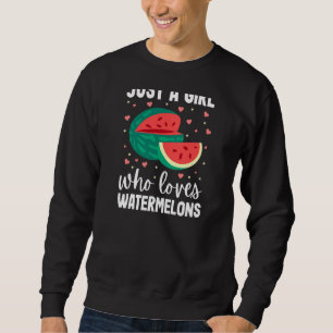 Just A Girl Who Loves Watermelons Summer Watermelo Sweatshirt