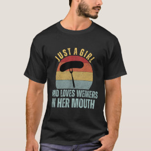 Just A Girl Who Loves Weiners In Her Mouth Adult H T-Shirt