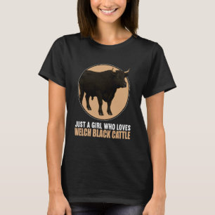Just a Girl who Loves Welsh Black Cattle Welsh Bla T-Shirt