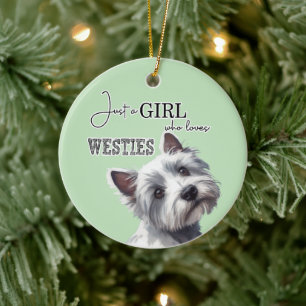 Just a Girl who Loves Westies Cute Westie Art Ceramic Ornament