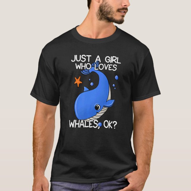 Just A Girl Who Loves Whales Quote Whale for Women T-Shirt (Front)