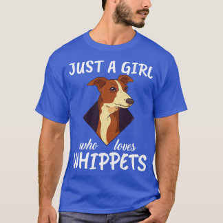 Just A Girl Who Loves Whippets T-Shirt