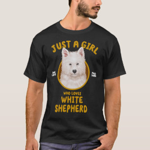 Just A Girl Who Loves White Shepherd Dog T-Shirt