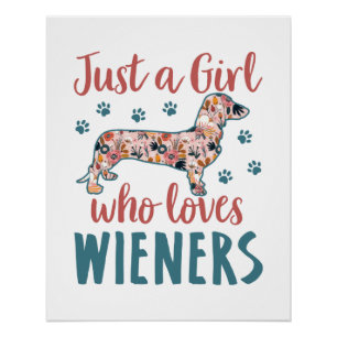 Just a Girl Who Loves Wieners Dachshund Lover Poster