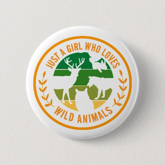 Just a girl who loves wild animals gift  6 cm round badge (Front)