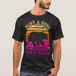 Just A Girl Who Loves Wine And Bears - Bear  T-Shirt