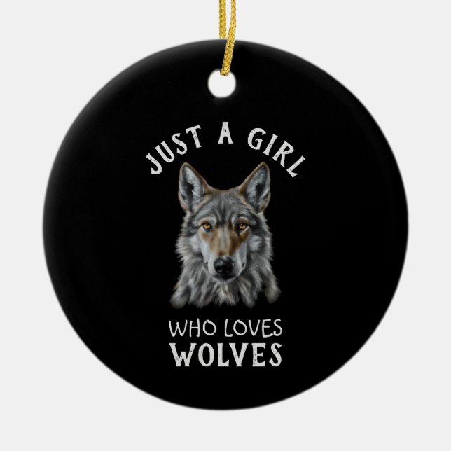 Just a girl who loves wolves ceramic ornament (Front)