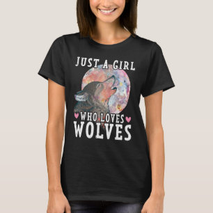 Just A Girl Who Loves Wolves Forest Animal  Wolf T-Shirt