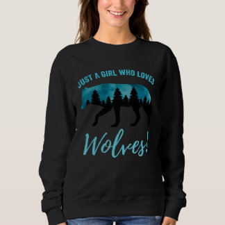 Just A Girl Who Loves Wolves Forest Silhouette Wol Sweatshirt