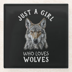 Just a girl who loves wolves glass coaster