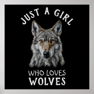 Just a girl who loves wolves poster