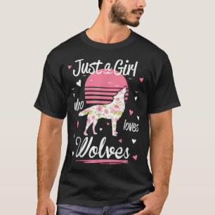 Just A Girl Who Loves Wolves T-Shirt