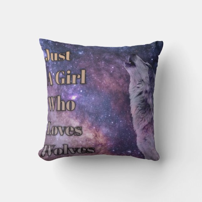 Just a girl who loves wolves, Wild wolf lover. Cushion (Front)