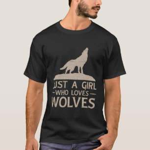 Just A Girl Who Loves Wolves Wolf Lover Gift For G T-Shirt
