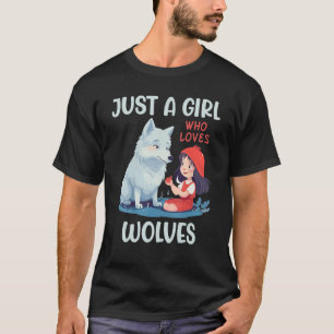 just a girl who loves wolves women wolf for girls T-Shirt
