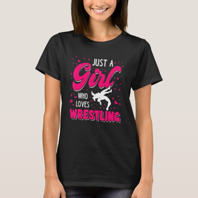 Just A Girl Who Loves Wrestling Cute Wrestler Girl T-Shirt (Front)