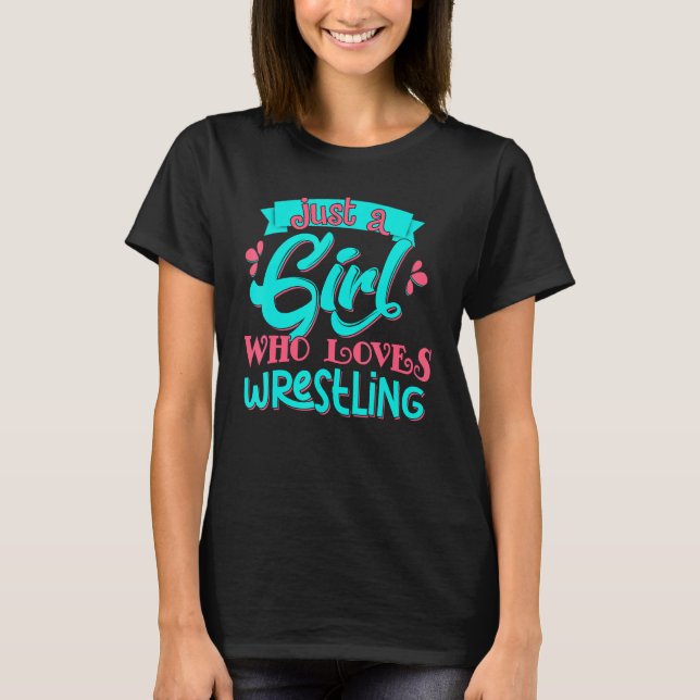 Just A Girl Who Loves Wrestling Player Wrestling C T-Shirt (Front)