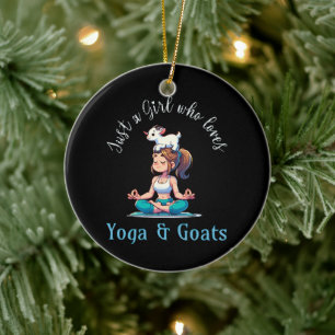 Just a girl who loves Yoga and Goats Ceramic Ornament