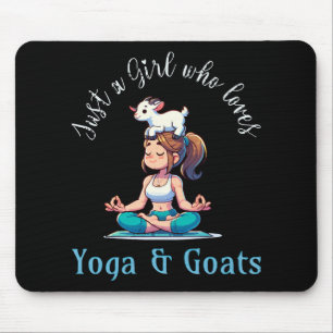 Just a girl who loves Yoga and Goats Mouse Pad