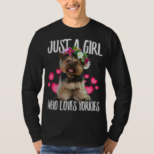 Just A Girl Who Loves Yorkie Dog Love - r Dad Mum, T-Shirt